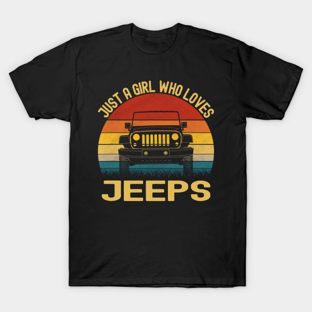 Just A Girl Who Loves Jeeps Vintage Jeep Jeeps Lover T-Shirt by Jane Sky